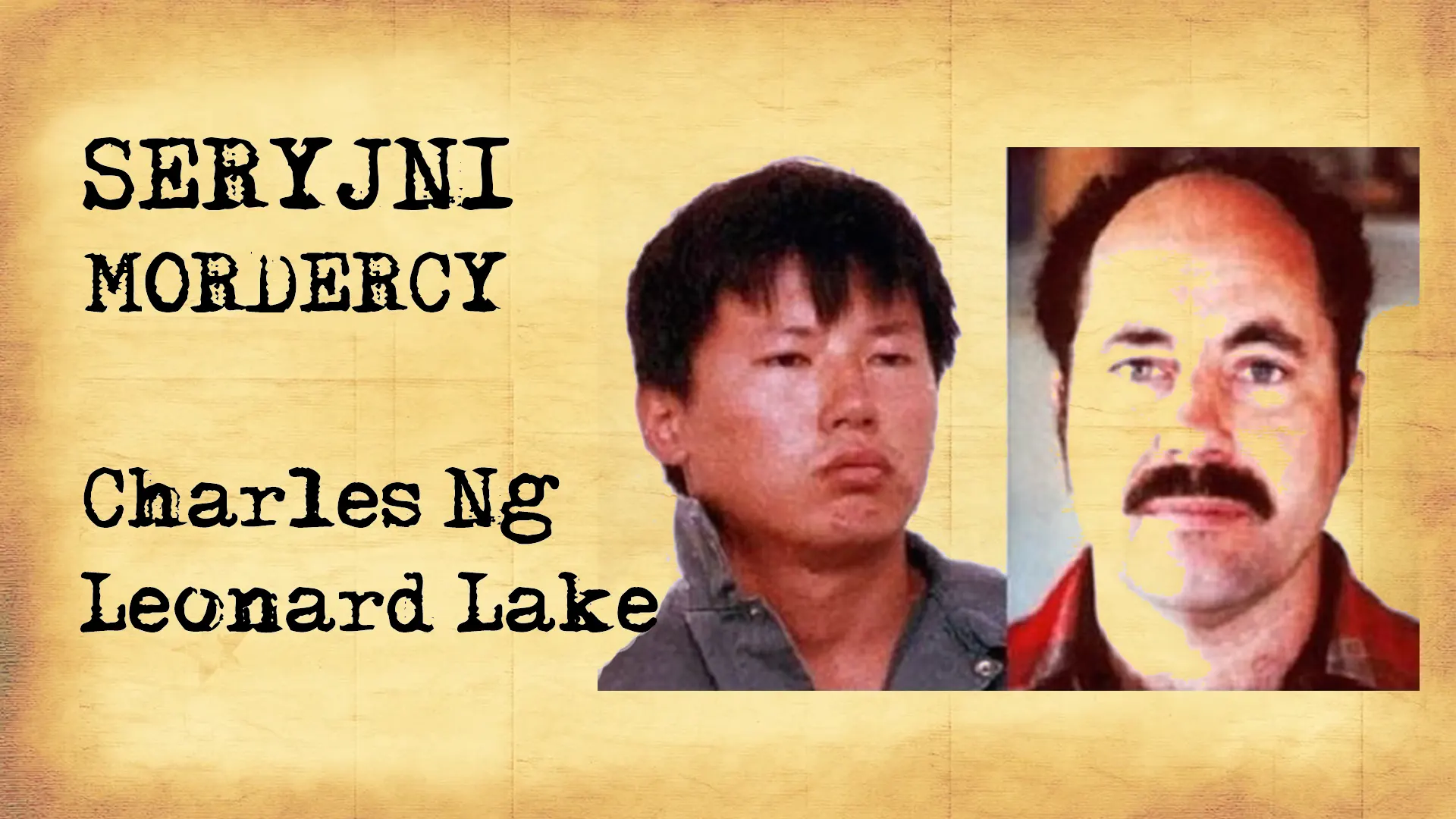Charles Ng i Leonard Lake – seryjni mordercy