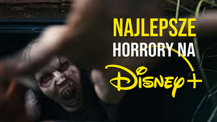Najlepsze horrory na Disney+