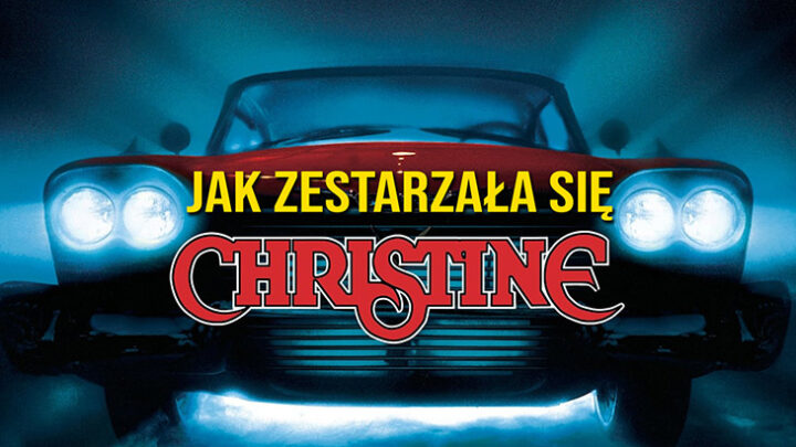Jak zestarzał się horror Christine?