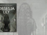 Obsesja Lilly, nowa powieść Wiktorii Anny Rogali